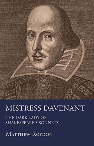 Mistress Davenant: The Dark Lady of Shakespeare's Sonnets (9781409764847) by Roydon, Matthew