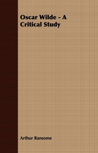 Oscar Wilde: A Critical Study (9781409769439) by Ransome, Arthur