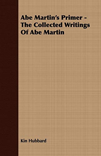 Stock image for Abe Martin's Primer The Collected Writings Of Abe Martin for sale by PBShop.store US