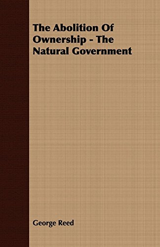 The Abolition of Ownership: The Natural Government (9781409770732) by Reed, George