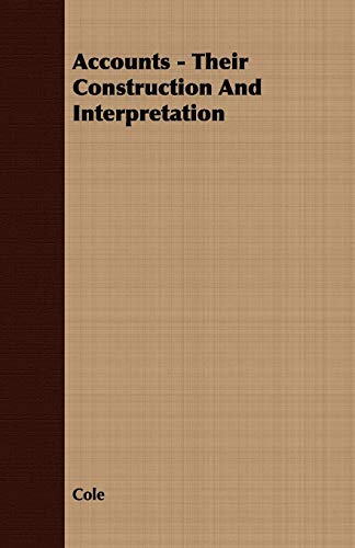 Accounts: Their Construction and Interpretation (9781409771685) by Cole