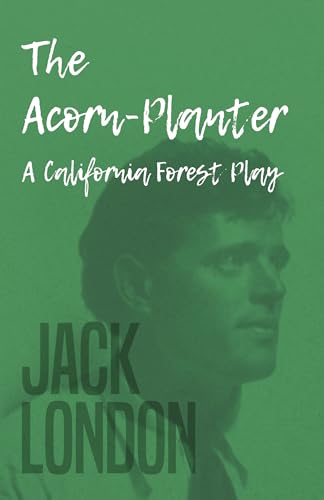 9781409771845: The Acorn-Planter - A California Forest Play