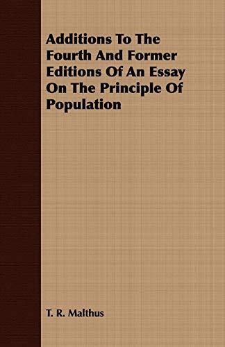 Additions to the Fourth and Former Editions of an Essay on the Principle of Population (9781409772460) by Malthus, T. R.