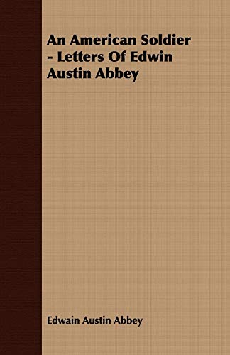 Imagen de archivo de An American Soldier Letters of Edwin Austin Abbey a la venta por PBShop.store US