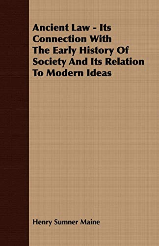 9781409780502: Ancient Law: Its Connection With the Early History of Society and Its Relation to Modern Ideas, Cheap Edition