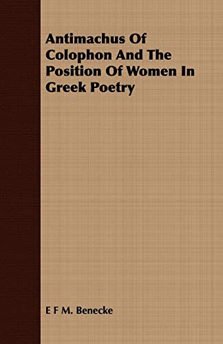9781409781752: Antimachus of Colophon and the Position of Women in Greek Poetry