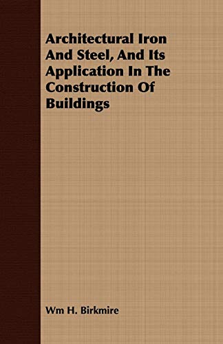 9781409782339: Architectural Iron And Steel, And Its Application In The Construction Of Buildings