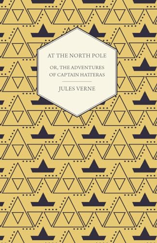 Stock image for The English at the North Pole; Or, Part I. of the Adventures of Captain Hatteras [Soft Cover ] for sale by booksXpress
