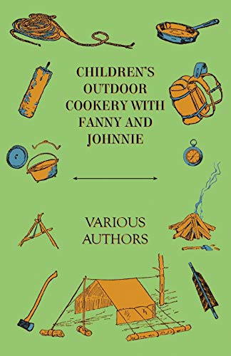 Beispielbild fr Children's Outdoor Cookery with Fanny and Johnnie zum Verkauf von Ria Christie Collections
