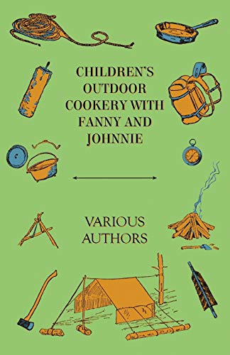 Imagen de archivo de Children's Outdoor Cookery with Fanny and Johnnie a la venta por Ria Christie Collections