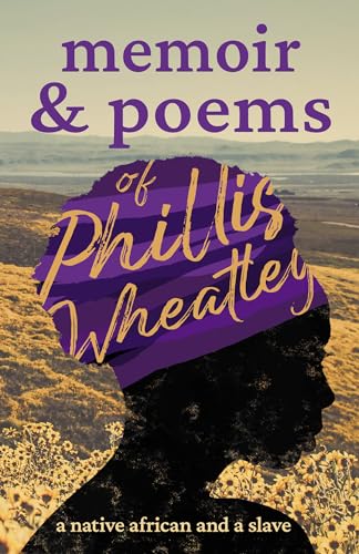 9781409791812: Memoir & Poems of Phillis Wheatley: A Native African and a Slave