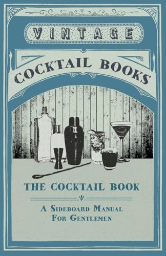 Imagen de archivo de The Cocktail Book - A Sideboard Manual For Gentlemen a la venta por WorldofBooks