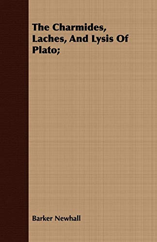 Stock image for The Charmides, Laches, And Lysis Of Plato; for sale by Lucky's Textbooks