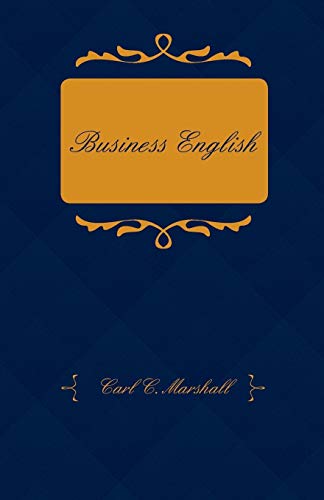 Stock image for Business English; A Course in Practical Grammar and Business Correspondence for Commercial Schools for sale by Lucky's Textbooks