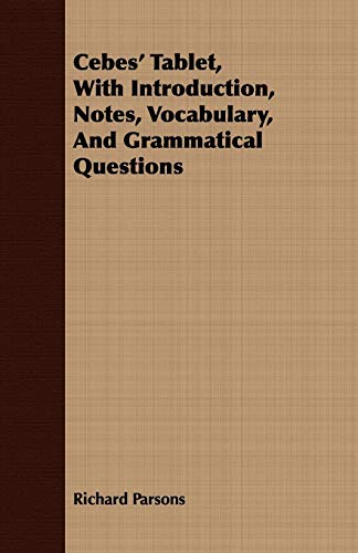 Imagen de archivo de Cebes' Tablet, With Introduction, Notes, Vocabulary, And Grammatical Questions a la venta por Lucky's Textbooks