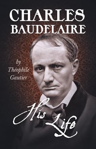 Stock image for Charles Baudelaire; His Life [Soft Cover ] for sale by booksXpress