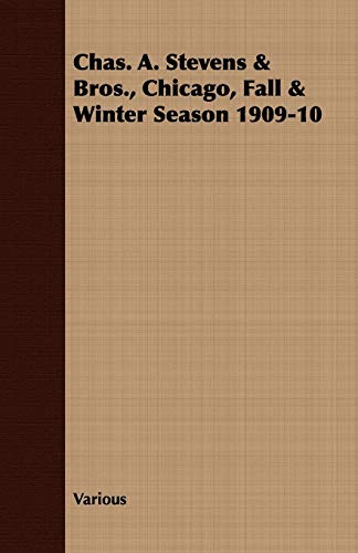 9781409796794: Chas. A. Stevens & Bros., Chicago, Fall & Winter Season 1909-10