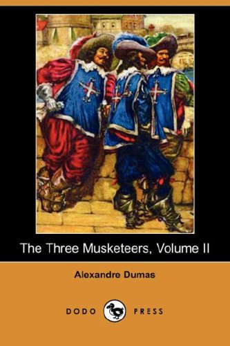 Stock image for The Three Musketeers, Volume II (Dodo Press) for sale by Hippo Books