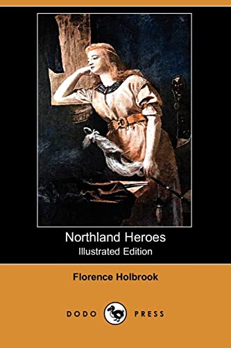 Imagen de archivo de Northland Heroes (Illustrated Edition) (Dodo Press) a la venta por Revaluation Books