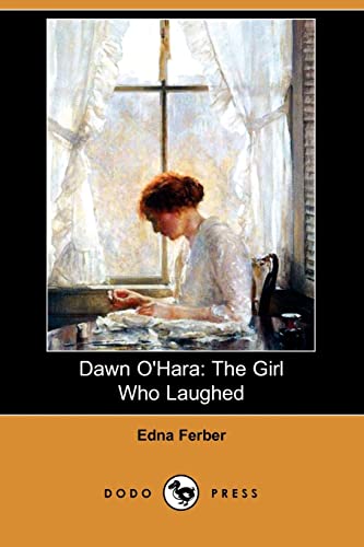 Dawn O'hara: The Girl Who Laughed (9781409903215) by Ferber, Edna