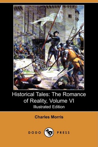 Historical Tales: The Romance of Reality (9781409903598) by Morris, Charles