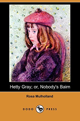 Beispielbild fr Hetty Gray; Or, Nobody's Bairn (Dodo Press) zum Verkauf von AwesomeBooks