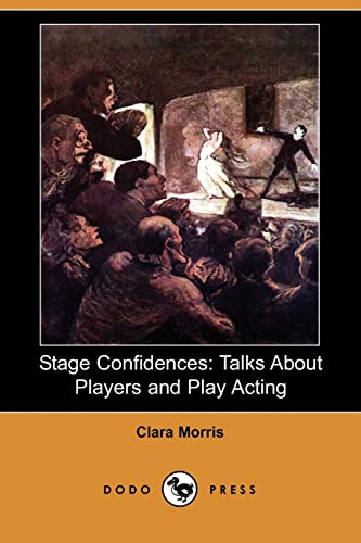 Stock image for Stage Confidences: Talks about Players and Play Acting (Dodo Press) for sale by Bookmans
