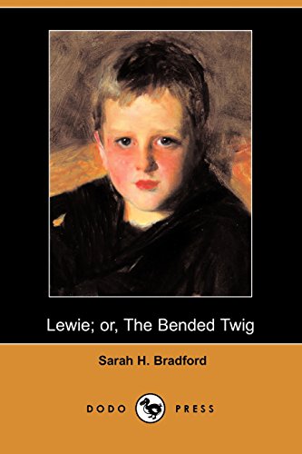 Lewie or the Bended Twig (9781409904625) by Bradford, Sarah H.