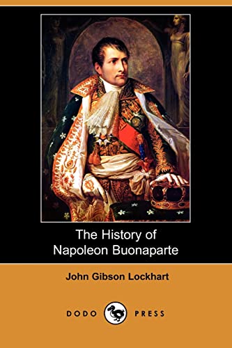 9781409905165: The History of Napoleon Buonaparte (Dodo Press)