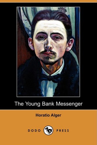 The Young Bank Messenger (9781409905783) by Alger, Horatio