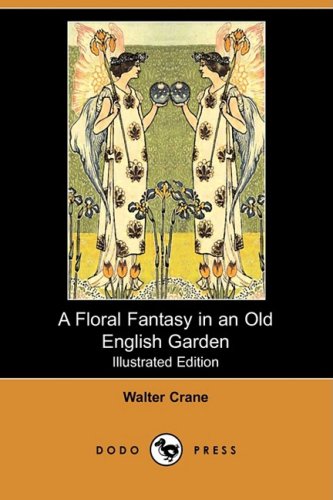 9781409905929: A Floral Fantasy in an Old English Garden