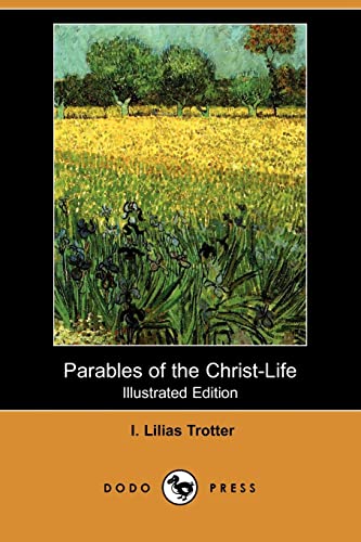 9781409907206: Parables of the Christ-Life (Illustrated Edition) (Dodo Press)