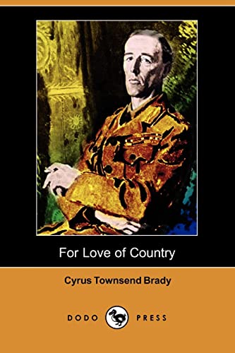 For Love of Country (9781409907275) by Brady, Cyrus Townsend