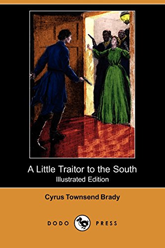 A Little Traitor to the South (9781409907299) by Brady, Cyrus Townsend