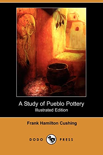A Study of Pueblo Pottery (9781409907671) by Cushing, Frank Hamilton