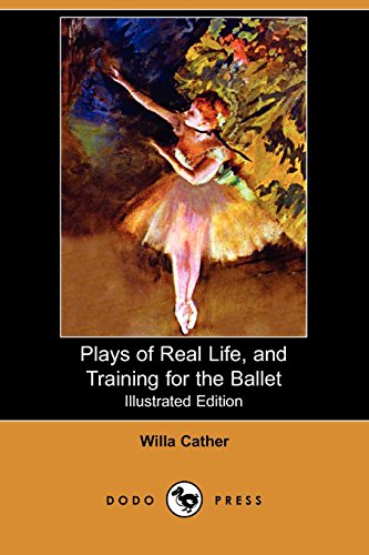 Plays of Real Life, and Training for the Ballet (9781409908975) by Cather, Willa