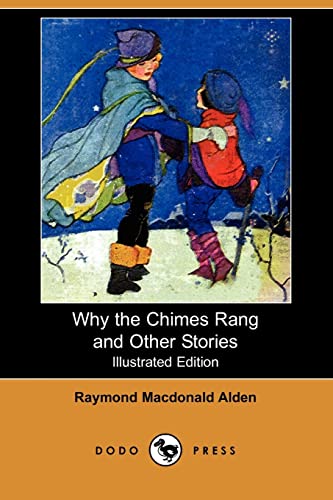 

Why the Chimes Rang and Other Stories (Illustrated Edition) (Dodo Press)