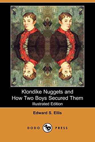 Klondike Nuggets and How Two Boys Secured Them (9781409910015) by Ellis, Edward S.