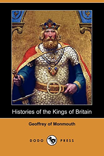 Histories of the Kings of Britain (9781409910176) by Geoffrey Of Monmouth