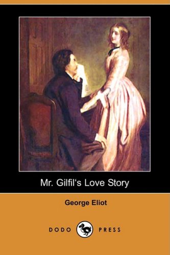 Mr. Gilfias Love Story (9781409910220) by Eliot, George