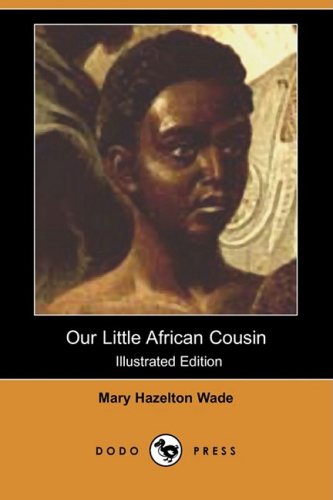 9781409910916: Our Little African Cousin (Illustrated Edition) (Dodo Press)