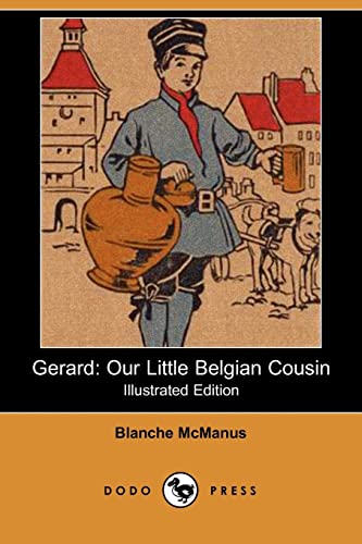 Stock image for Gerard: Our Little Belgian Cousin (Illustrated Edition) (Dodo Press) for sale by Bookmans