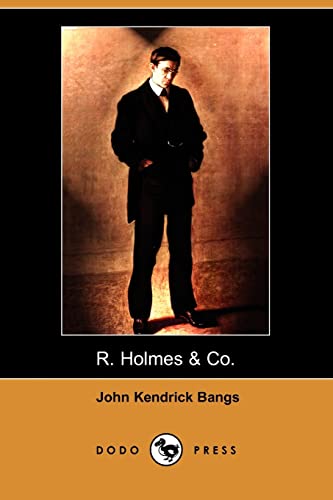 R. Holmes & Co. (9781409911593) by Bangs, John Kendrick