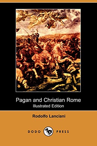 Stock image for Pagan and Christian Rome (Illustrated Edition) (Dodo Press) for sale by Goldstone Books