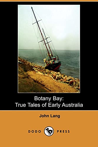 Botany Bay: True Tales of Early Australia (9781409912484) by Lang, John