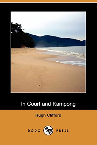 9781409912750: In Court and Kampong (Dodo Press) [Idioma Ingls]
