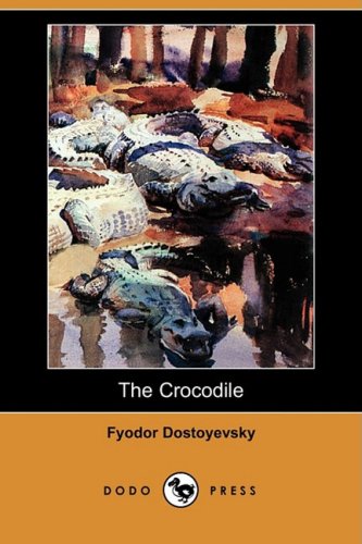 The Crocodile (9781409913597) by Dostoyevsky, Fyodor