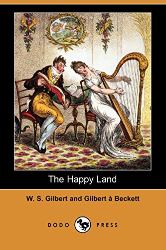 The Happy Land (9781409914105) by Gilbert, W. S.; Beckett, Gilbert G.