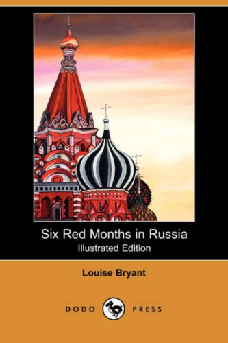 9781409915799: Six Red Months in Russia (Illustrated Edition) (Dodo Press)