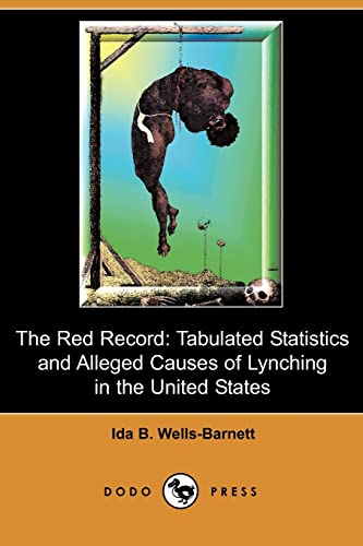 Imagen de archivo de The Red Record: Tabulated Statistics and Alleged Causes of Lynching in the United States a la venta por Textbooks_Source